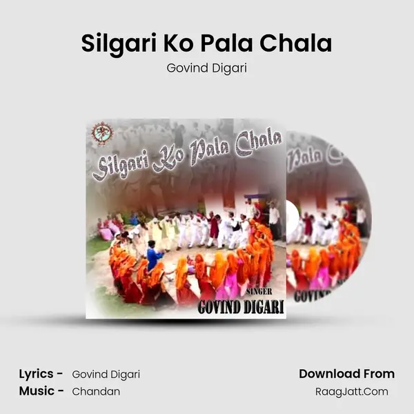 Silgari Ko Pala Chala Song mp3 | Govind Digari