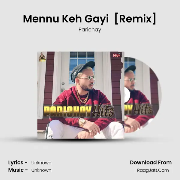 Mennu Keh Gayi (She Said to Me) [Remix] Song mp3 | Parichay