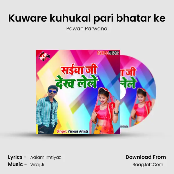 Kuware kuhukal pari bhatar ke Song mp3 | Pawan Parwana