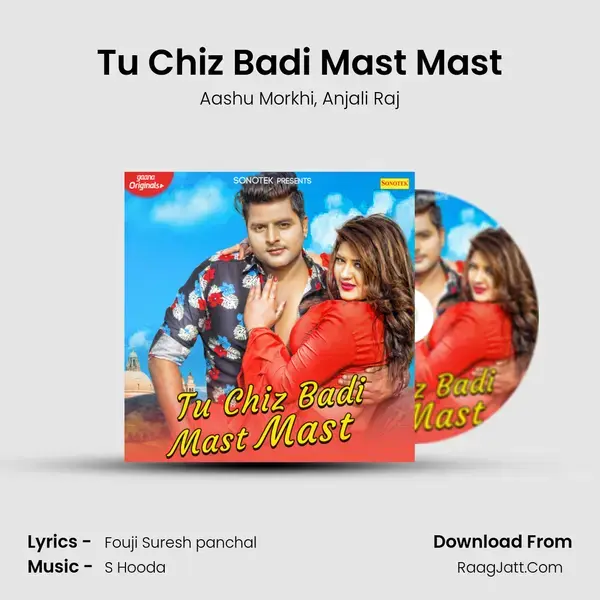 Tu Chiz Badi Mast Mast mp3 song