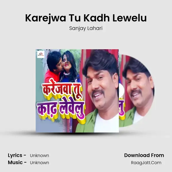 Karejwa Tu Kadh Lewelu mp3 song