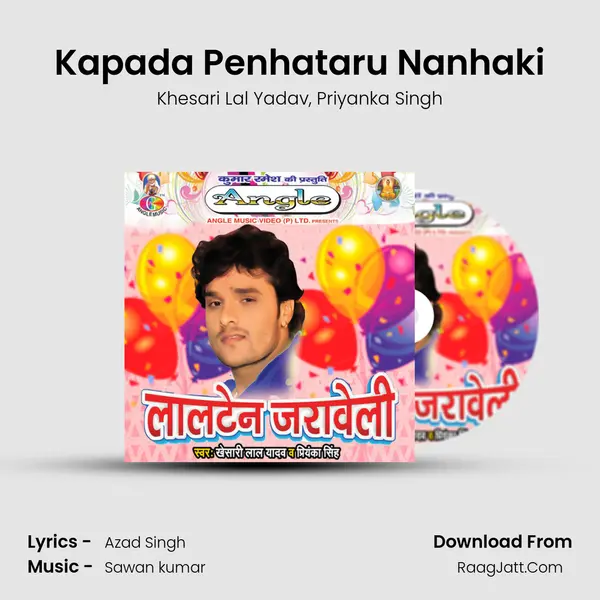 Kapada Penhataru Nanhaki Song mp3 | Khesari Lal Yadav