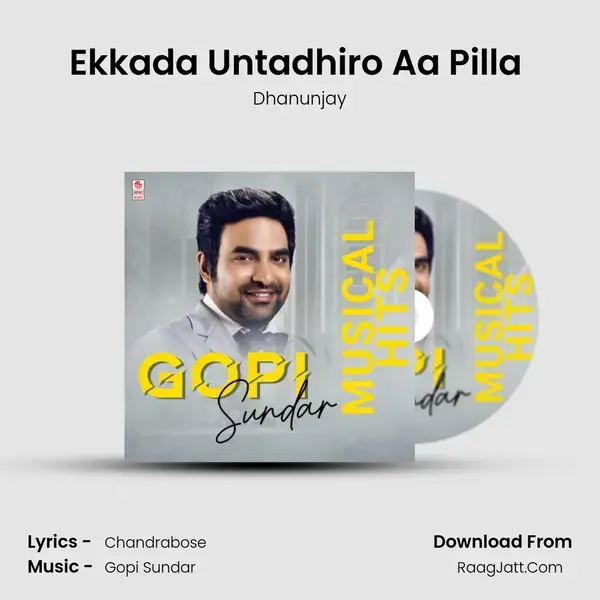 Ekkada Untadhiro Aa Pilla (From Manu Charitra) mp3 song