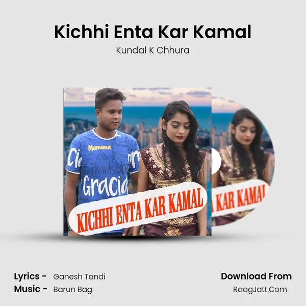 Kichhi Enta Kar Kamal mp3 song