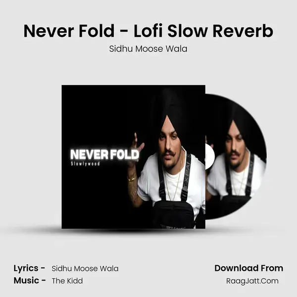 Never Fold Lofi Slow Reverb - Sidhu Moose Wala