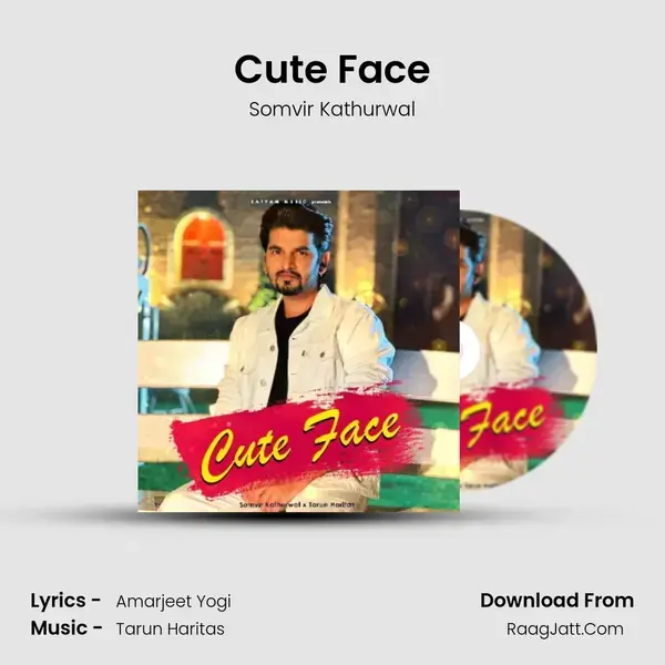 Cute Face - Somvir Kathurwal