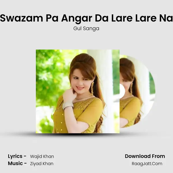 Swazam Pa Angar Da Lare Lare Na mp3 song