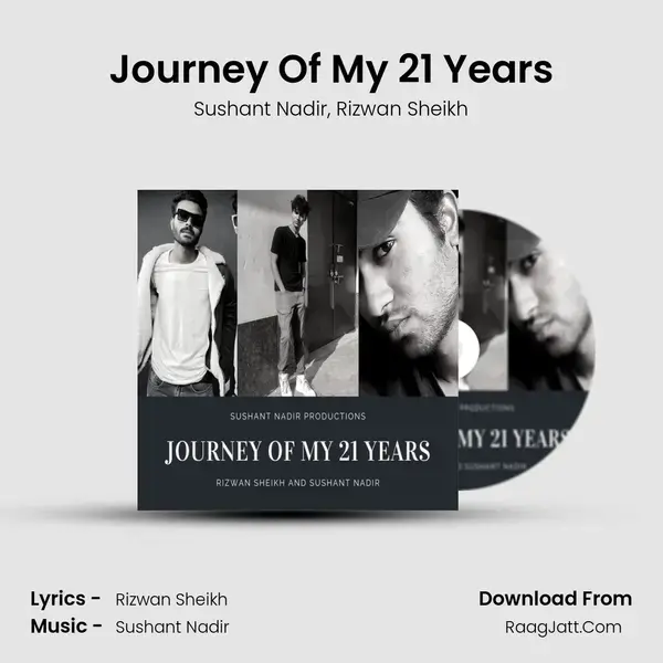 Journey Of My 21 Years - Sushant Nadir