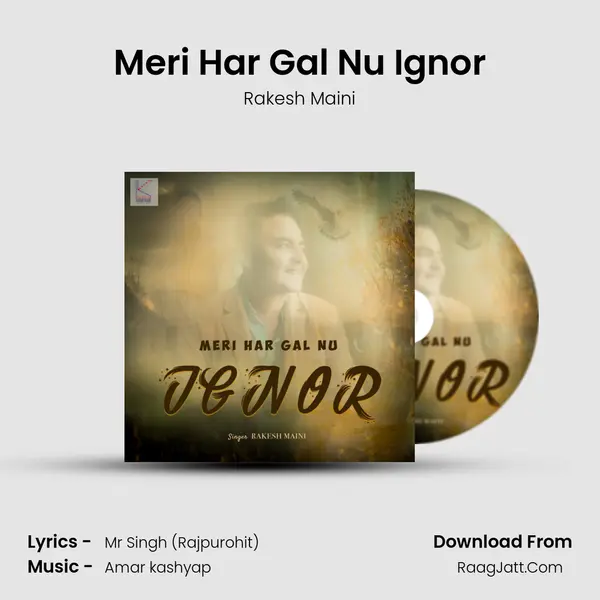 Meri Har Gal Nu Ignor mp3 song