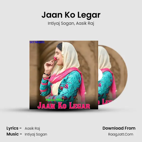 Jaan Ko Legar mp3 song