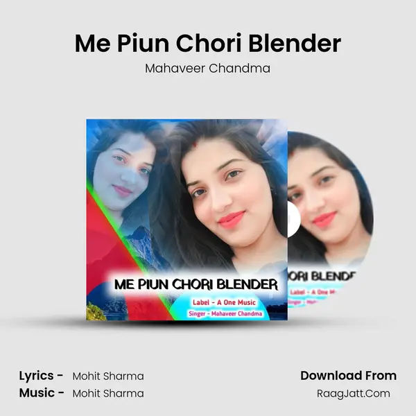 Me Piun Chori Blender mp3 song