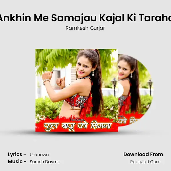 Ankhin Me Samajau Kajal Ki Taraha mp3 song