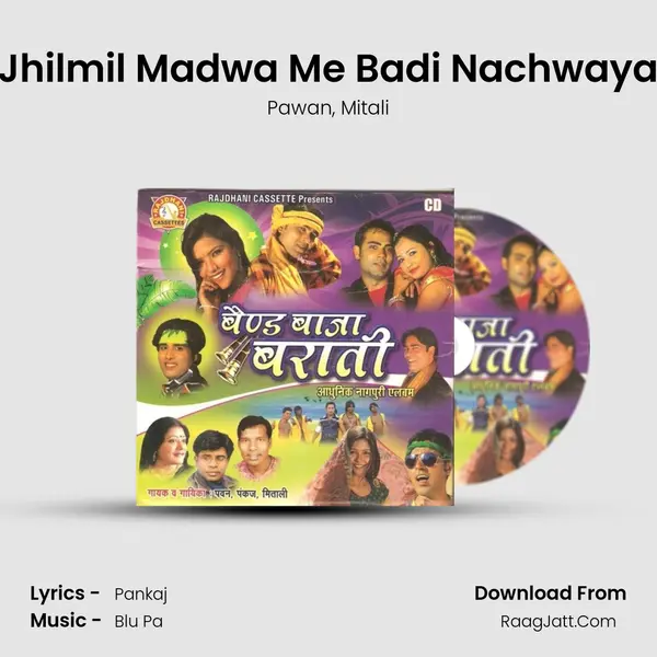 Jhilmil Madwa Me Badi Nachwaya mp3 song