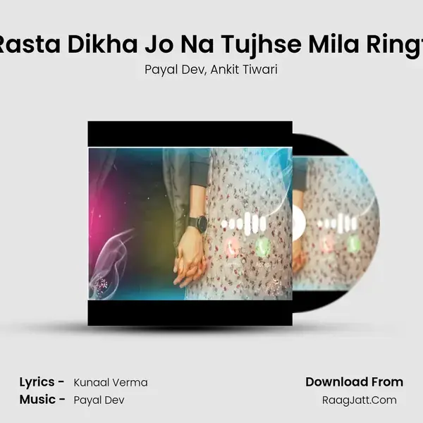 Koi Rasta Dikha Jo Na Tujhse Mila Ringtone mp3 song