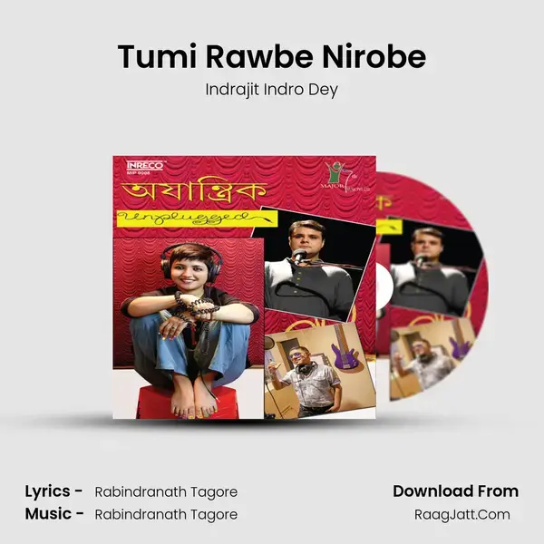 Tumi Rawbe Nirobe Song mp3 | Indrajit Indro Dey