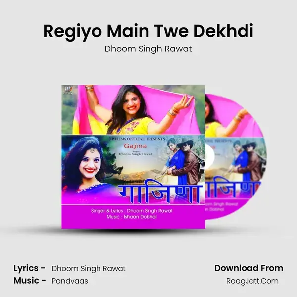 Regiyo Main Twe Dekhdi Song mp3 | Dhoom Singh Rawat