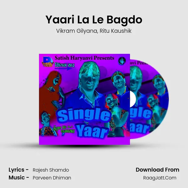 Yaari La Le Bagdo Song mp3 | Vikram Gilyana