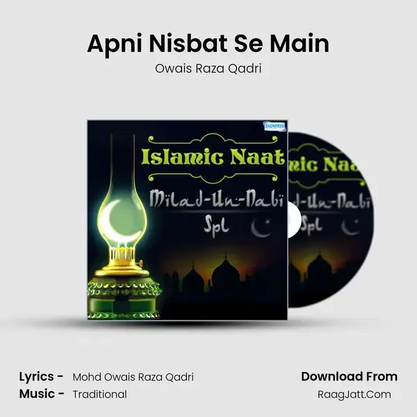 Apni Nisbat Se Main Song mp3 | Owais Raza Qadri