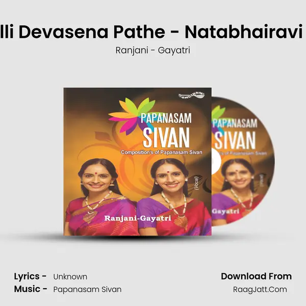 Srivalli Devasena Pathe - Natabhairavi - Adi Song mp3 | Ranjani - Gayatri