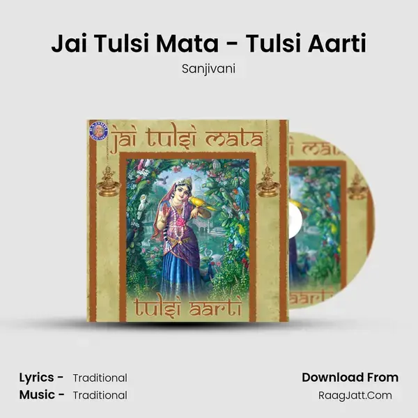 Jai Tulsi Mata - Tulsi Aarti Song mp3 | Sanjivani