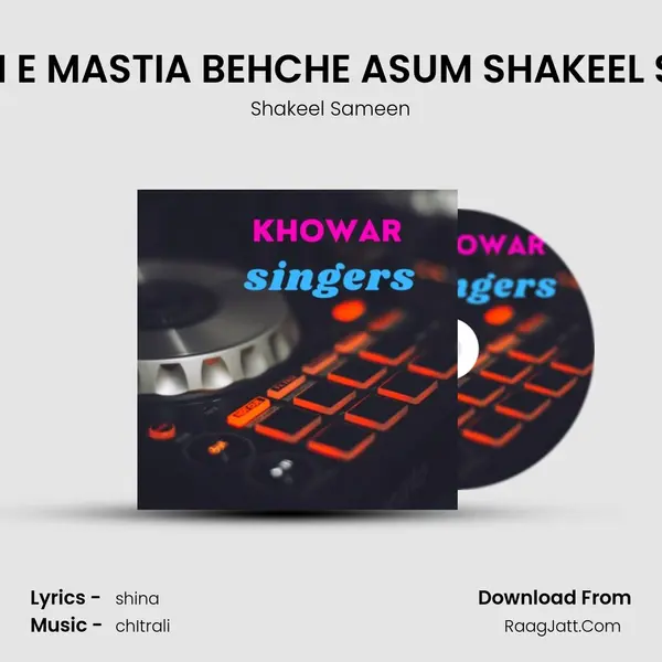 MODAM E MASTIA BEHCHE ASUM SHAKEEL SAMEEN mp3 song