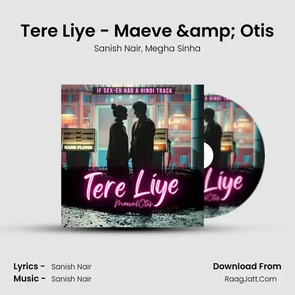 Tere Liye - Maeve & Otis mp3 song