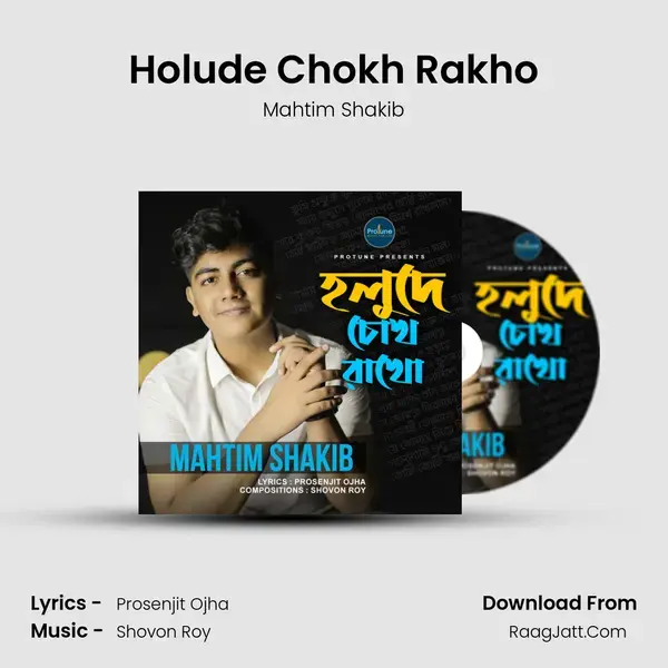 Holude Chokh Rakho Song mp3 | Mahtim Shakib