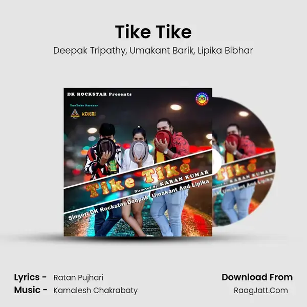 Tike Tike Song mp3 | Deepak Tripathy