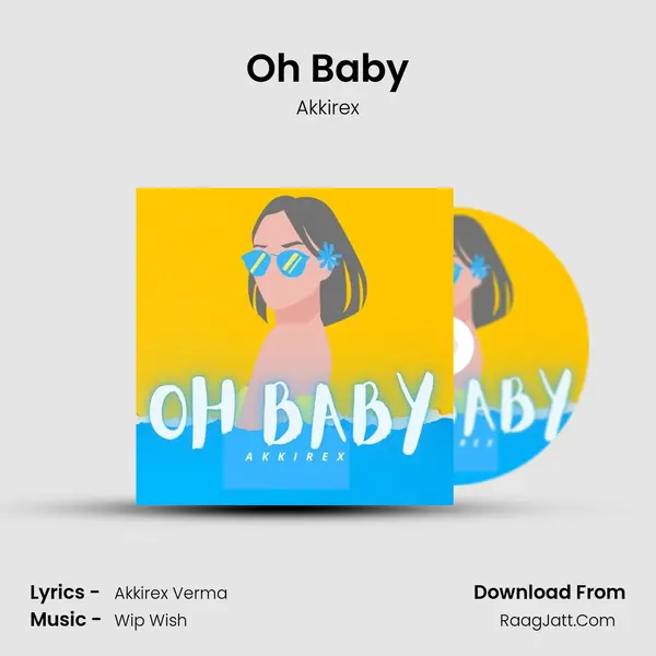 Oh Baby Song mp3 | Akkirex