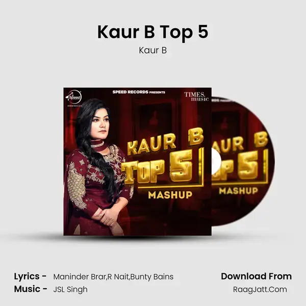 Kaur B Top 5 mp3 song