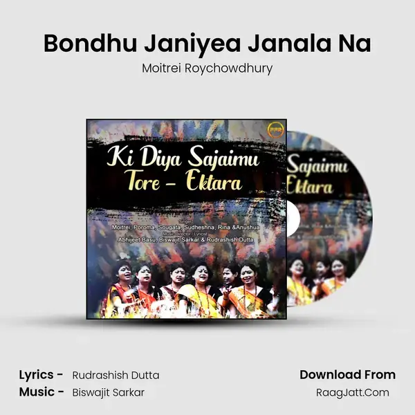 Bondhu Janiyea Janala Na Song mp3 | Moitrei Roychowdhury