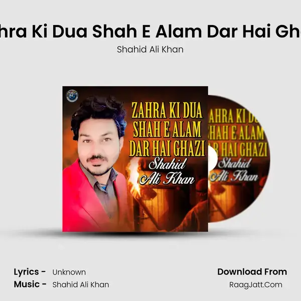 Zahra Ki Dua Shah E Alam Dar Hai Ghazi - Single - Shahid Ali Khan