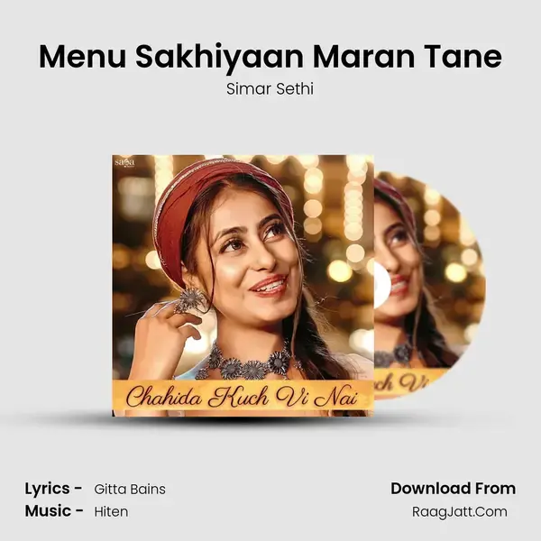 Menu Sakhiyaan Maran Tane Song mp3 | Simar Sethi