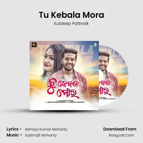 Tu Kebala Mora Song mp3 | Kuldeep Pattnaik