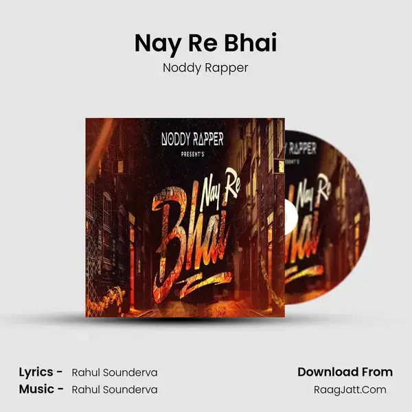 Nay Re Bhai Song mp3 | Noddy Rapper