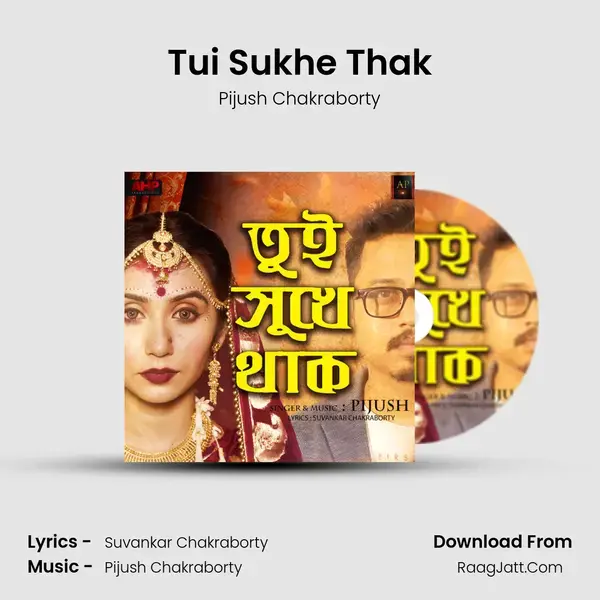 Tui Sukhe Thak Song mp3 | Pijush Chakraborty