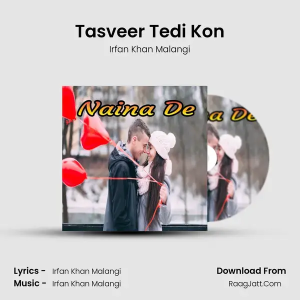 Tasveer Tedi Kon Song mp3 | Irfan Khan Malangi