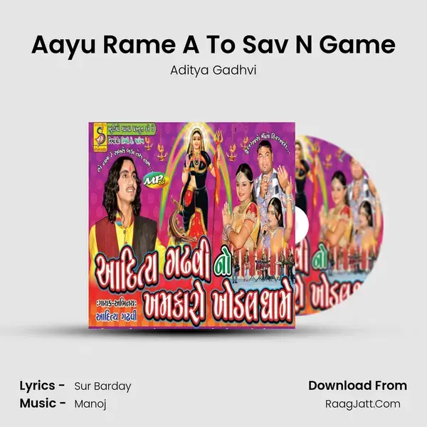 Aayu Rame A To Sav N Game Song mp3 | Aditya Gadhvi