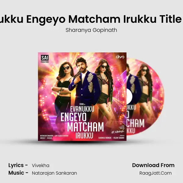 Evanukku Engeyo Matcham Irukku Title Song mp3 song