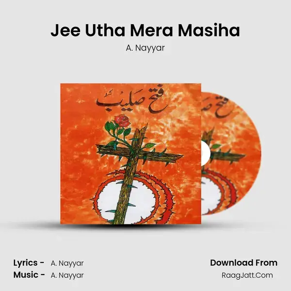 Jee Utha Mera Masiha Song mp3 | A. Nayyar