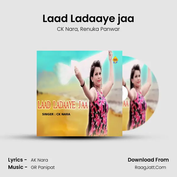 Laad Ladaaye jaa Song mp3 | CK Nara