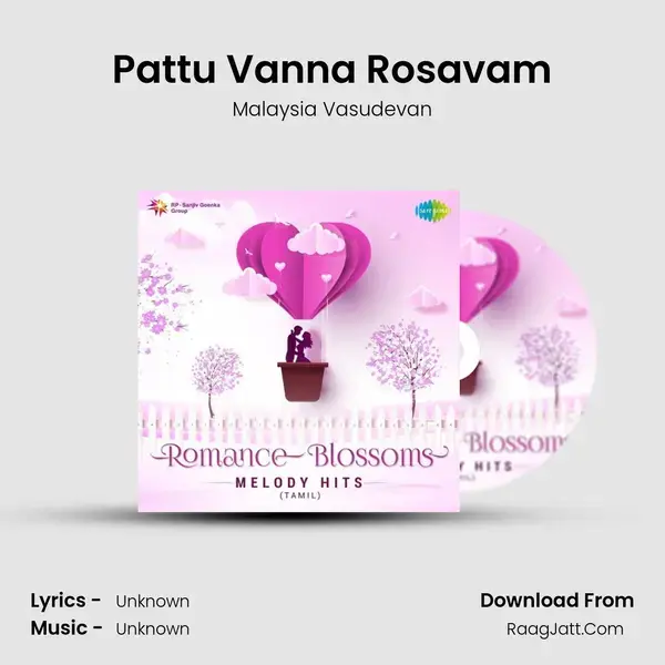 Pattu Vanna Rosavam Song mp3 | Malaysia Vasudevan