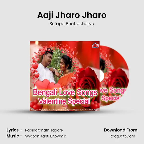 Aaji Jharo Jharo mp3 song