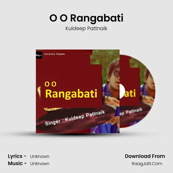 O O Rangabati Song mp3 | Kuldeep Pattnaik