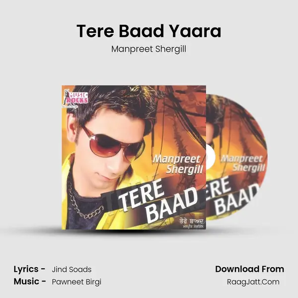 Tere Baad Yaara Song mp3 | Manpreet Shergill