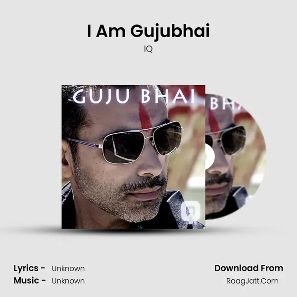 I Am Gujubhai - Single - IQ