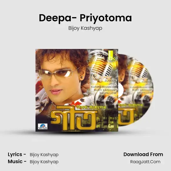 Deepa- Priyotoma Song mp3 | Bijoy Kashyap