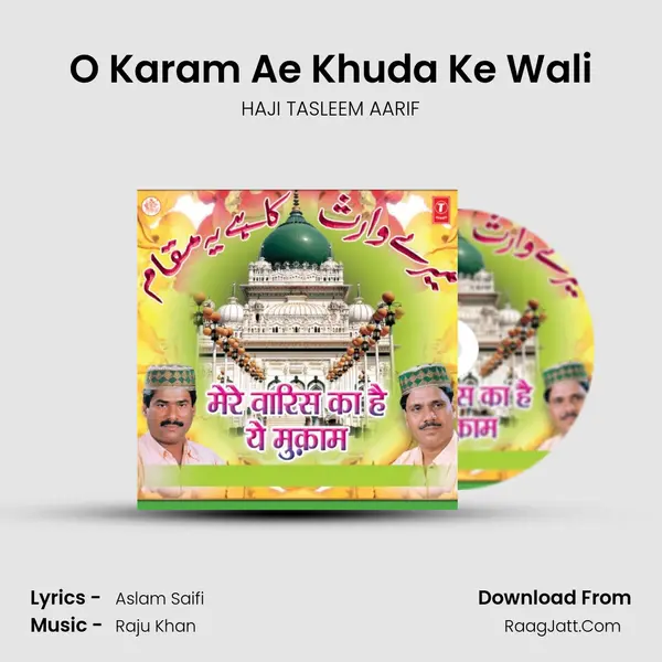 O Karam Ae Khuda Ke Wali Song mp3 | HAJI TASLEEM AARIF