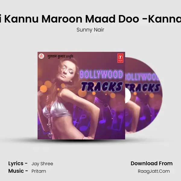 Ni Kannu Maroon Maad Doo -Kannad mp3 song