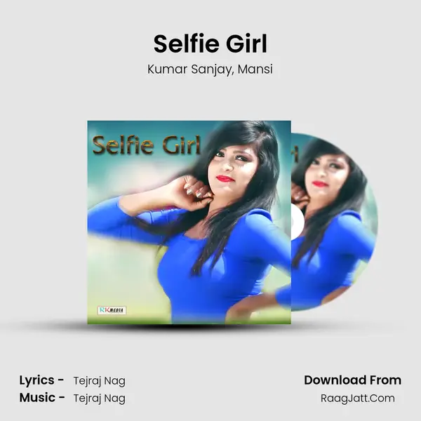 Selfie Girl Song mp3 | Kumar Sanjay